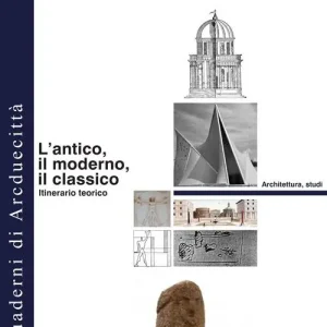 L‘antico, il moderno, il classico. Itinerario teorico Affare