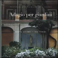 Sconto Adagio per giardini. Passeggiate romane nel verde
