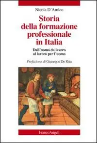 Storia della formazione professionale in Italia. Dall‘uomo da lavoro al lavoro per l‘uomo Ultime Pezzi