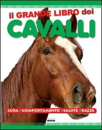Promozione Esclusiva Il grande libro dei cavalli