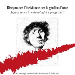 Occasione Imperdibile Disegno per l‘incisione e per la grafica d‘arte. Aspetti tecnici, metodologici e progettuali