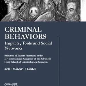 Criminal behaviours. Impacts, tools and social network Nuova Collezione