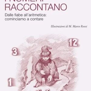 Di Tendenza I numeri raccontano. Dalle fiabe all‘aritmetica cominciamo a contare