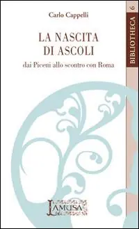 La nascita di Ascoli, dai Piceni allo scontro con Roma Miglior Prezzo