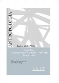 Franz Boas tra gli Inuit dell‘isola di Baffin (1883-1884). Diari e lettere Quantità Limitata