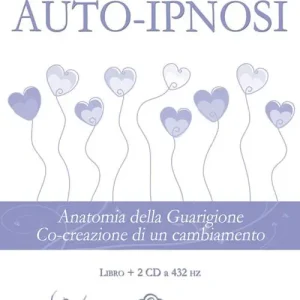 Quantità Limitata Auto-ipnosi. Anatomia della guarigione. Co-creazione di un cambiamento. Con 2 CD Audio