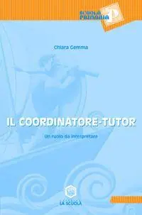 Novità Il coordinatore-tutor. Un ruolo da interpretare