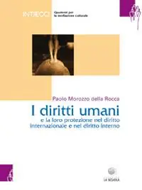 Quaderno per mediatori culturali. Vol. 1 I diritti umani e la loro protezione nel diritto internazionale e nel diritto interno Nuova Collezione