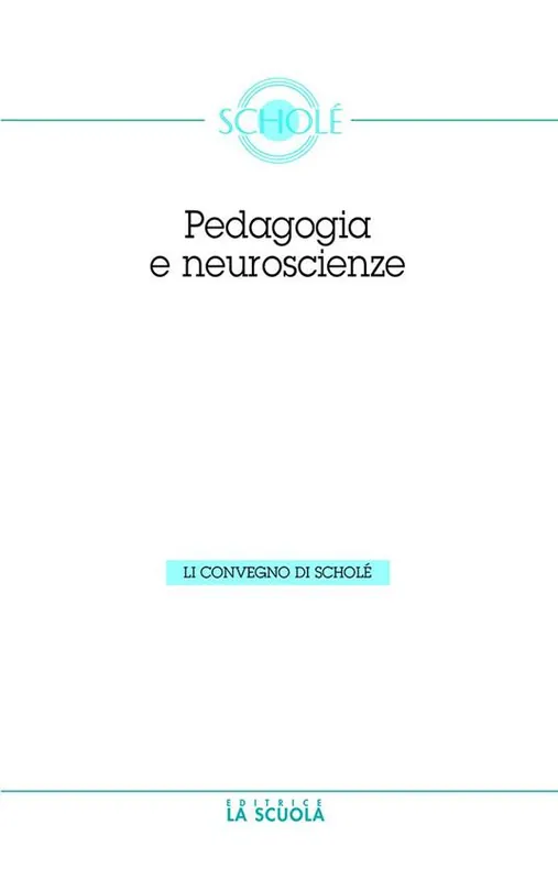 Le neuroscienze e la pedagogia. Atti del Convegno di Scholè 2012 Offerta