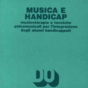 Musica e handicap. Musicoterapia e tecniche psicomusicali per l‘integrazione degli alunni handicappati Prezzo Di Fabbrica