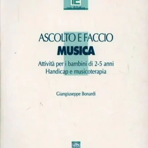 Ascolto e faccio musica. Con CD Novità