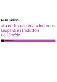 «La notte consumata indarno». Leopardi e i traduttori dell‘«Eneide» Prezzo Ridotto