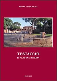 Testaccio. Il XX rione di Roma Pagamento Sicuro