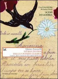Storia intima della Grande guerra. Lettere, diari e memorie dei soldati dal fronte Prezzo Di Fabbrica