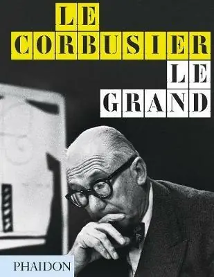 Le Corbusier. Le Grand. Ediz. inglese A Buon Prezzo