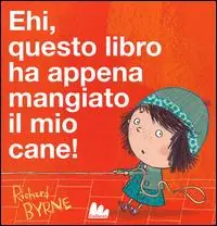 Ehi, questo libro ha appena mangiato il mio cane! Ediz. illustrata Compra Oggi Stesso
