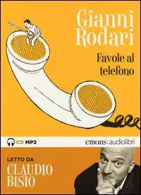 Non Perdere Favole al telefono lette da Claudio Bisio. Audiolibro. CD Audio formato MP3. Ediz. integrale