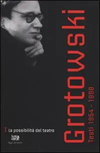 Testi (1954-1998). Vol. 1 La possibilità del teatro (1954-1964) Vendita Finale
