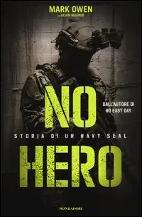 No hero. Storia di un Navy Seal Spedito Oggi