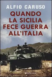 Quando la Sicilia fece guerra all‘Italia Quantità Limitata