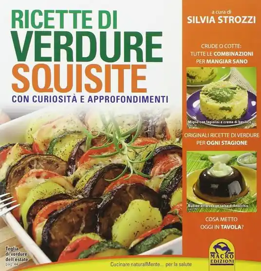 Direttamente Dal Produttore Ricette di verdure squisite. Con curiosità e appronfondimenti