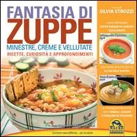 Saldi Fantasia di zuppe. Minestre, creme e vellutate