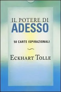 Il potere di adesso. 50 carte ispirazionali Esclusivo