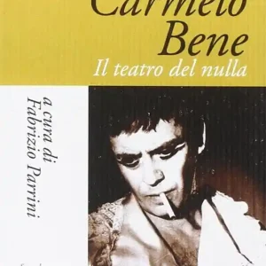 Offerta Del Giorno Carmelo Bene. Il teatro del nulla