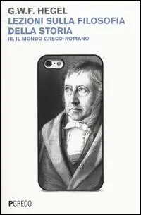 Promo Stagionale Lezioni sulla filosofia della storia. Vol. 3 Il mondo greco-romano