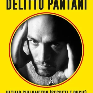 Delitto Pantani. Ultimo chilometro (segreti e bugie) Super Prezzo