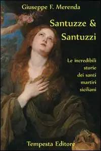Vendita Finale Santuzze e santuzzi. Le incredibili storie dei santi martiri siciliani