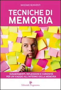 Tecniche di memoria. Suggerimenti, riflessioni e curiosità per un viaggio all‘interno della memoria Miglior Prezzo