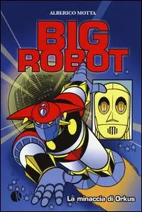 Super Prezzo La minaccia di Orkus. Big robot