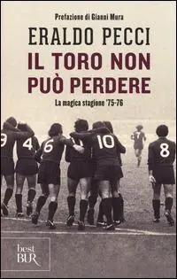 Il Toro non può perdere. La magica stagione ‘75-‘76 Must-Have