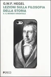 Lezioni sulla filosofia della storia. Vol. 2 Il mondo orientale Offerta Lampo