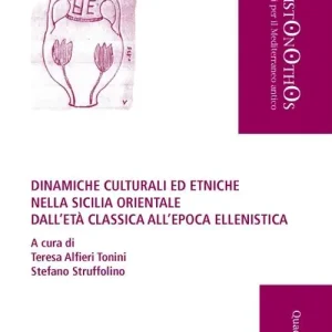 Acquista Ora Dinamiche culturali ed etniche nella Sicilia orientale dall‘età classica all‘epoca ellenistica