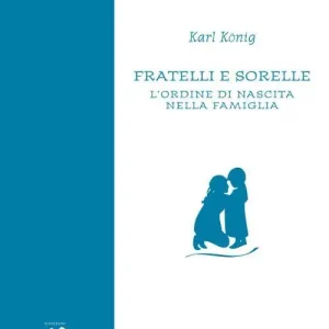 Scelto Dai Clienti Fratelli e sorelle. L‘ordine di nascita nella famiglia