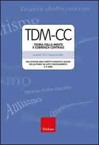 Ordina Subito TDM-CC. Teoria della mente e coerenza centrale. Valutazione degli aspetti cognitivi e sociali nell‘autismo ad alto funzionamento 6-11 anni