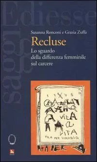 Offerta Recluse. Lo sguardo della differenza femminile sul carcere