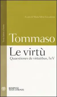 Le virtù. Quaestiones de virtutibus, I e V. Testo latino a fronte Bestseller