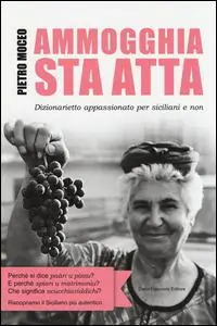 Compra Online Ammogghia sta atta. Dizionarietto appassionato per siciliani e non