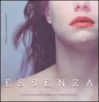 Essenza. La vita come l‘arte. Ritratti di donne in Sicilia. Ediz. illustrata Ultima Occasione