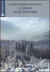 Il Kanun di Lek Dukagjini. Le basi morali e giuridiche della società albanese Promozione