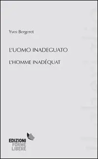 Compra Oggi Stesso L‘uomo inadeguato-L‘homme inadéquat). Ediz. bilingue