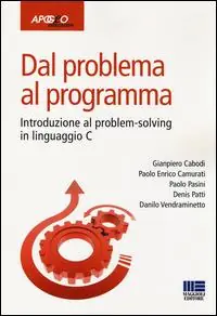 Popolare Dal problema al programma. Introduzione al problem-solving in linguaggio C