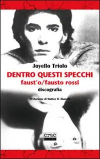 Dentro questi specchi. Faust‘o/Fausto Rossi discografia Nuova Collezione