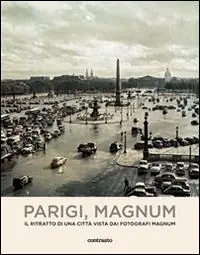 Non Perdere Parigi, Magnum. Il ritratto di una città vista dai fotografi Magnum. Ediz. illustrata