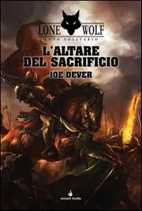 L‘altare del sacrificio. Lupo Solitario. Serie Kai. Vol. 4 Nuova Collezione
