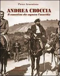 Andrea Croccia. Il comunista che sognava l‘anarchia Di Tendenza