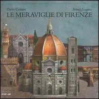 Le meraviglie di Firenze. Libro pop-up. Ediz. illustrata Prezzo Scontato